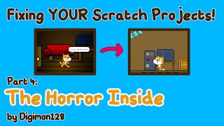 Fixing YOUR scratch projects - Part 4 - The Horror Inside