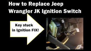How to Replace Jeep Wrangler JK Ignition - Jeep Wrangler Key Stuck in  Ignition - YouTube