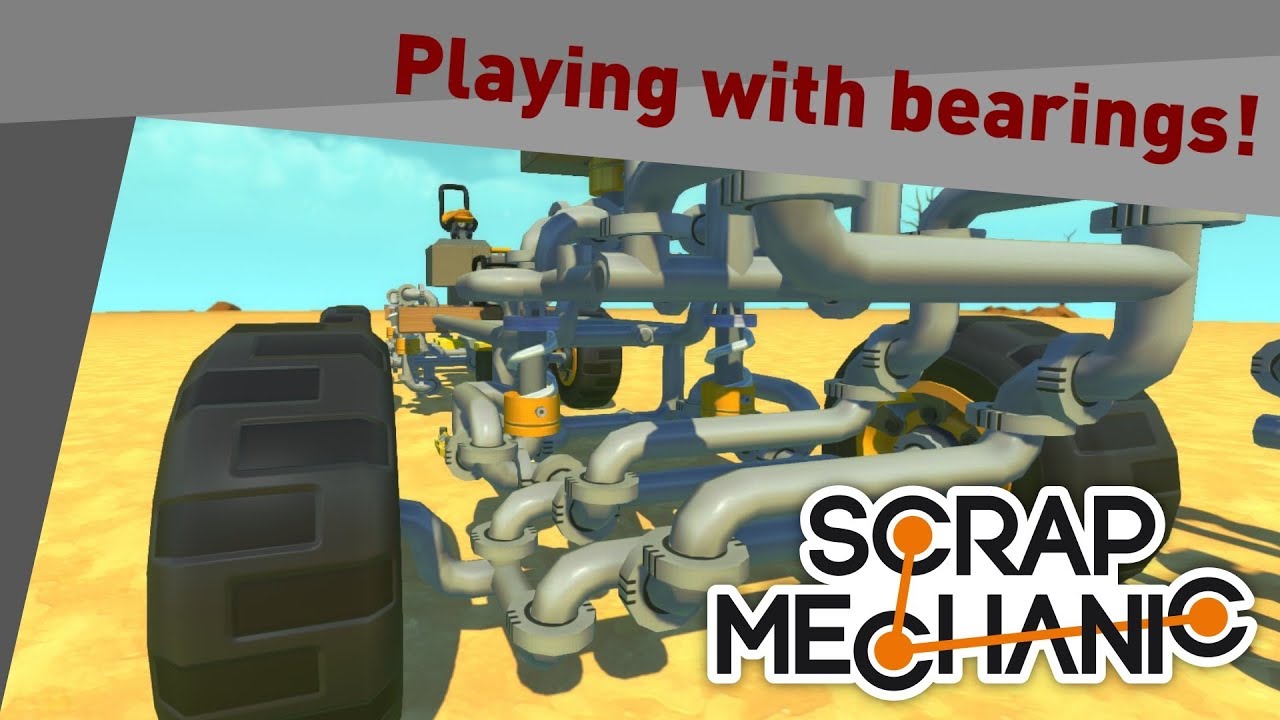 Playing with bearings! | Scrap Mechanic