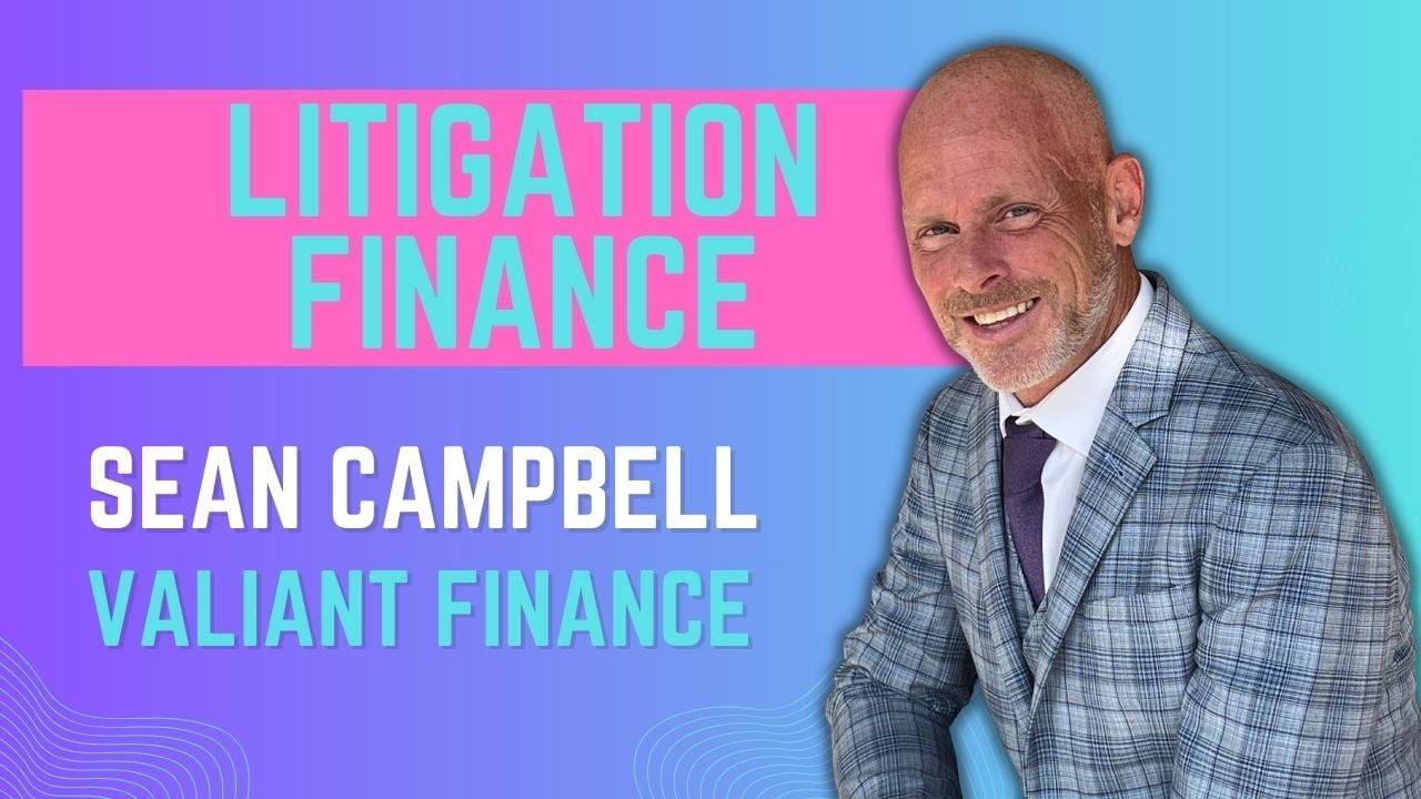 Litigation Finance Demystified: Investment Trends & Future Outlook | Interview with Sean Campbell