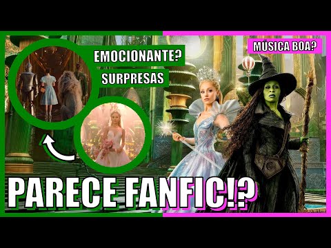 WICKED: PARTE 2 - Parece uma fanfic? Bagunçado? (CRÍTICA SEM SPOILER)