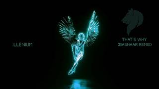 Illenium, GOLDN - That's Why (Bashaar Remix)