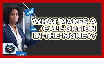 What Makes a Call Option In-the-Money?