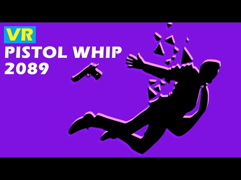 VR Missions #8 - PISTOL WHIP 2089 VR Missions #8 - PISTOL WHIP 2089