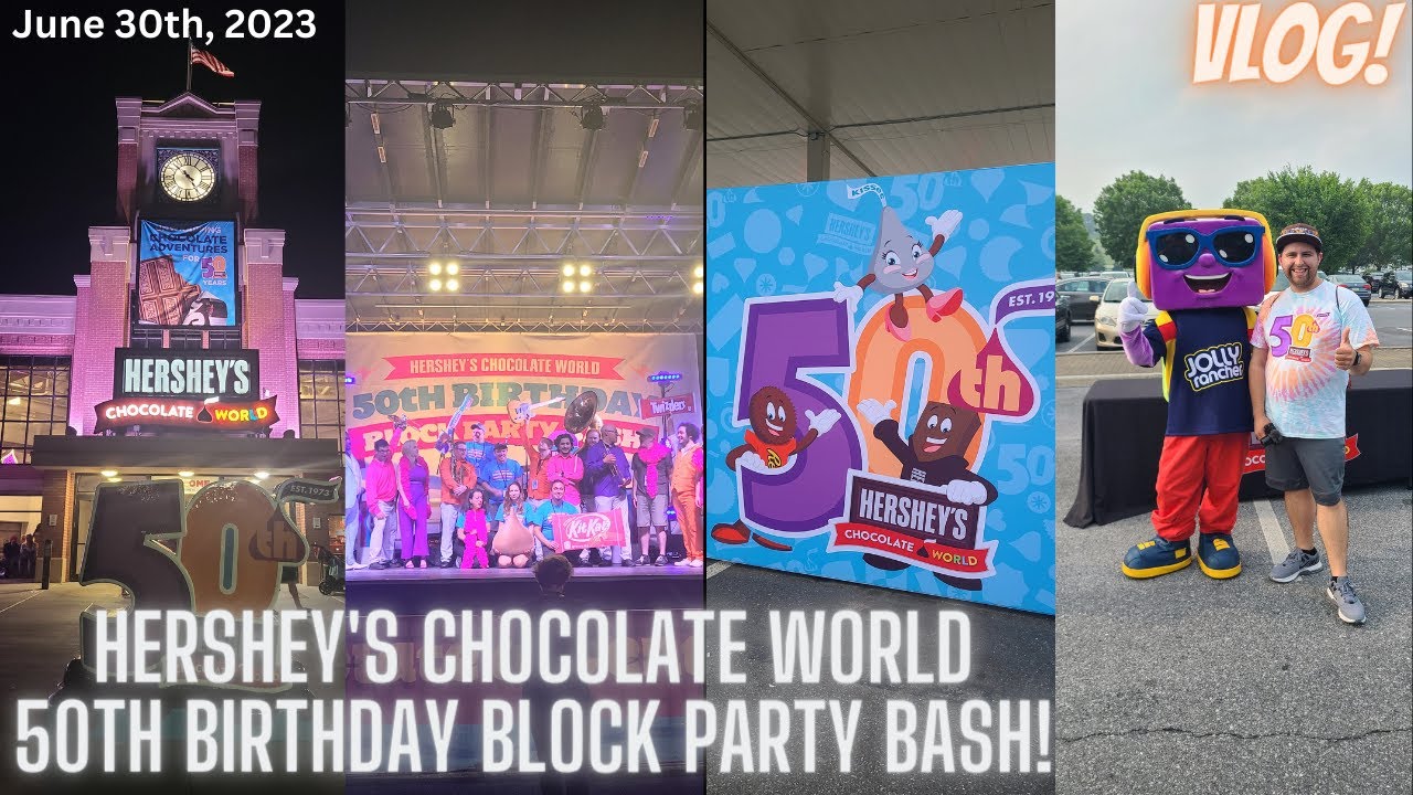 Hershey's Chocolate World 50th Birthday Block Party Bash! June 30th
