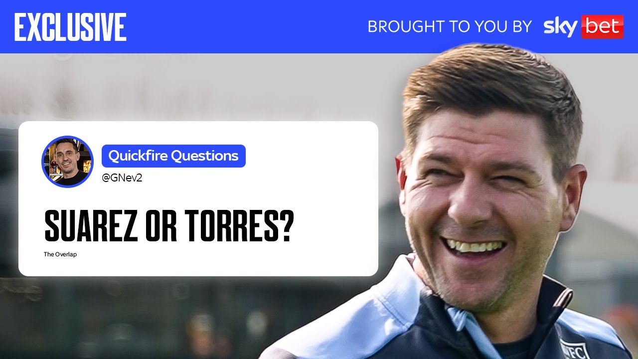 Steven Gerrard'S 32 Questions With Gary Neville | Overlap Xtra