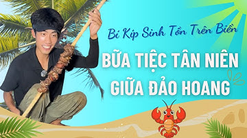 PHẦN 43: 🔥 Chuyến Săn Hải Sản Nghẹt Thở: Dựng Nhà Trên Cây - Lặn Bắt Tôm Hùm, Ốc Ma và Cá Đại Dương