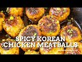 Korean Chicken Meatballs - A Great Spicy Party Food