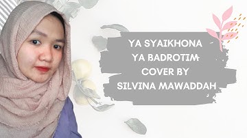 Ya Syaikhona Ya Badrotim (Cover) by Silvina Mawaddah
