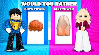 ROBLOX WOULD YOU RATHER: BOYS vs GIRLS TOWER!