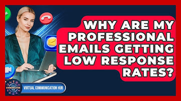 Why Are My Professional Emails Getting Low Response Rates? - Virtual Communication Hub