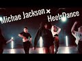 【ヒールダンス】Michael Jackson / Blood on the dance floor