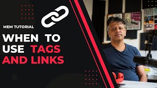 When To Use Tags and Links