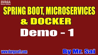 SPRING BOOT, MICROSERVICES & DOCKER tutorial || Demo - 1 || by Mr. Sai On 24-08-2020 @11AM