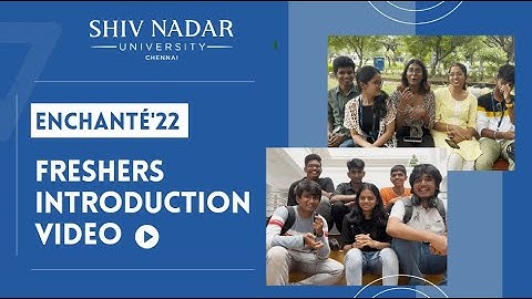 SNU Chennai Freshers Introduction Video - Enchante