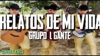 Relatos De Mi Vida / Letra / Grupo L-gante @grupolganteoficial397