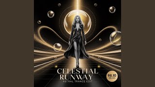 CELESTIAL RUNWAY (ASTRAL TRANCE EDIT)