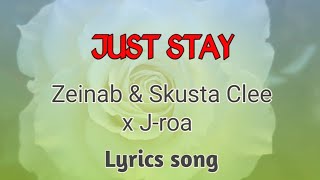 Just stay Zeinab   Skusta clee X Jroa Lyric Video
