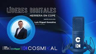 Entrevista a Luis Miguel González, CEO de Cosmikal | COPE Cantabria | Lideres Digitales