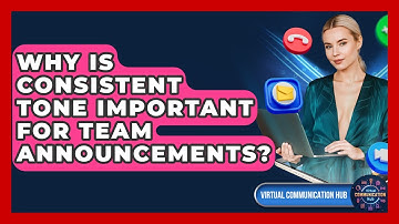 Why Is Consistent Tone Important For Team Announcements? - Virtual Communication Hub