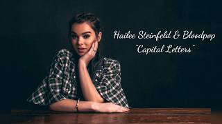 Download Lagu Hailee Steinfeld, BloodPop® - Capital Letters Lyrics video Download Lagu Hailee Steinfeld, BloodPop® - Capital Letters Lyrics video
