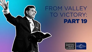 From Valley to Victory: Part 19 | Dr. Michael Youssef
