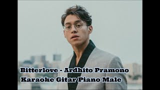 Bitterlove - Ardhito Pramono | Karaoke Gitar Piano Male