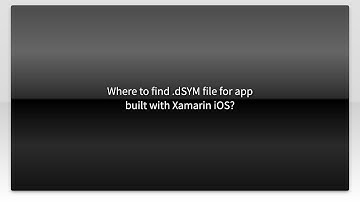 Where to find .dSYM file for app built with Xamarin iOS?