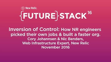 FutureStack16 SF: "Inversion of Control," Nic Benders & Cory Johannsen, New Relic