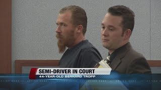 Semi-truck driver involved in crash appears in court