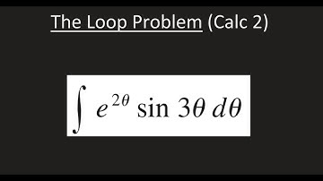 Integration By Parts - The Loop Problem
