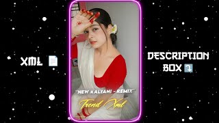 NEW KALYANI - REMIX XML  📈💕 || NEW TREND XML 🩹🐼 || NEW XML FILE 🍒🦋|| #xml_file #xmlpreset  #xml  screenshot 3
