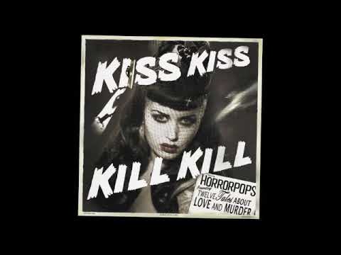 Download HorrorPops - Kiss Kiss Kill Kill (Full Album) 2008