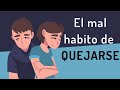 El Habito de la Queja!!!!