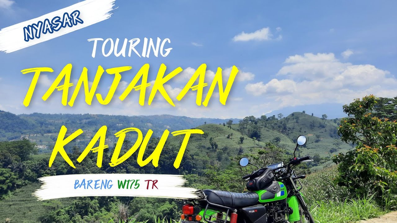 TRAGEDI TOURING KE TANJAKAN KADUT - PAKAI W175 TR