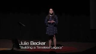 Building A Timeless Legacy | Julie Becker | TEDxYouth@BHS