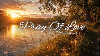 Pray Of Love  - Daniel Ethan - Lyrics (Official HD Video)
