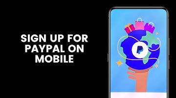 FAST GUIDE: How to Sign Up & Create a PayPal Account On Your Phone App (2026 Setup)
