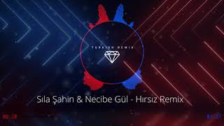 Sıla Şahin & Necibe Gül - Hırsız (Turkish Remix)