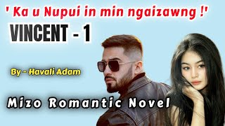 VINCENT - 1 (Mizo Romantic Novel) // Havali Adam