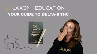 JAXON's Ultimate Guide To Delta 8 THC
