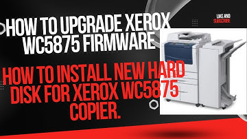 How to Upgrade Xerox WC5875 Firmware | How to install new Hard Disk for Xerox WC5875 Copier.