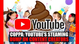 COPPA: YouTubes Steaming Dump on Content Creators