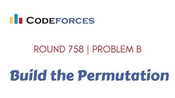 Codeforces Round #758 (Div.1 + Div. 2) | B. Build the Permutation
