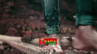 Nhance - No Love (Official Music Video)