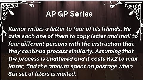Kumar writes a letter to four of his friends. He asks each one of them to copy letter and mail to...
