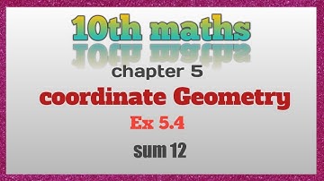 10th Maths Chapter 5 In Tamil/Coordinate Geometry In Tamil/Exercise 5.4 Sum 12 In Tamil