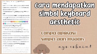 ✩TUTORIAL MENDAPATKAN SIMBOL KEYBOARD AESTHETIC ❥ screenshot 2