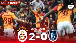 Geni̇ş Özet Galatasaray 2-0 Başakşehir 29. Hafta - 20172018