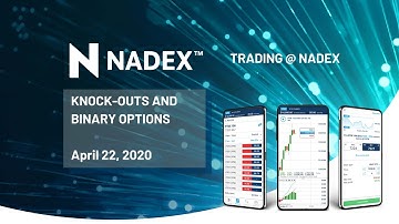 Binaries and Knock-outs: Getting started at Nadex - April 22